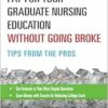 Pay For Your Graduate Nursing Education Without Going Broke: Tips From The Pros (PDF)