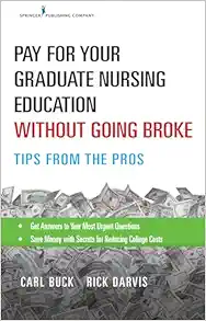 Pay For Your Graduate Nursing Education Without Going Broke: Tips From The Pros (EPUB)