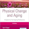 Physical Change And Aging: A Guide For Helping Professions, 7th Edition (EPUB)