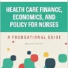 Health Care Finance, Economics, And Policy For Nurses: A Foundational Guide, 2nd Edition (EPUB)