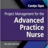 Project Management For The Advanced Practice Nurse, 2nd Edition (EPUB)