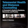 Telemental Health And Distance Counseling: A Counselor’s Guide To Decisions, Resources, And Practice (PDF)