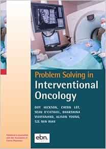 Problem Solving In Interventional Oncology (PDF)