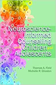 Neuroscience-Informed Counseling With Children And Adolescents (PDF)