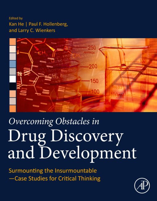 Overcoming Obstacles In Drug Discovery And Development: Surmounting The Insurmountable—Case Studies For Critical Thinking (PDF)