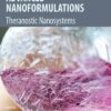 Advanced Nanoformulations: Theranostic Nanosystems, Volume 3 (PDF)