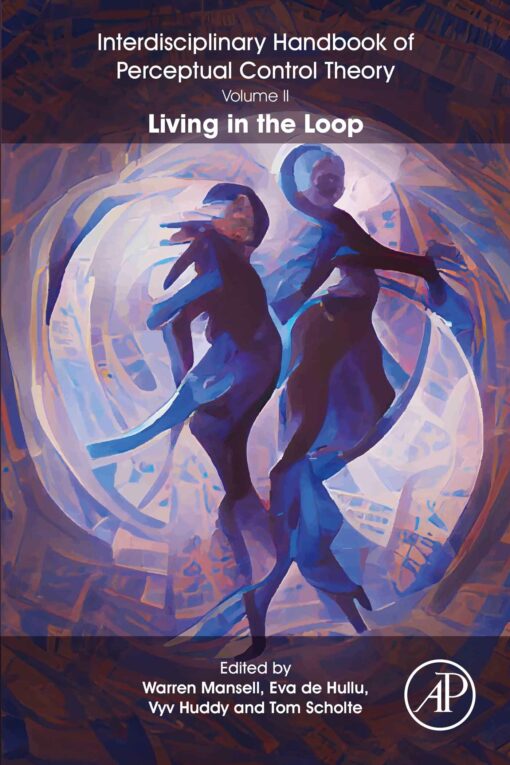 The Interdisciplinary Handbook Of Perceptual Control Theory, Volume 2: Living In The Loop (EPUB)