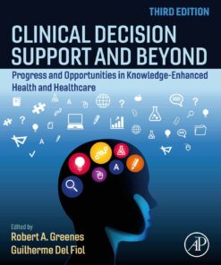 Clinical Decision Support And Beyond: Progress And Opportunities In Knowledge-Enhanced Health And Healthcare, 3rd Edition (EPUB)