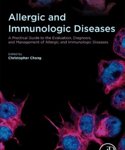 Allergic And Immunologic Diseases: A Practical Guide To The Evaluation, Diagnosis And Management Of Allergic And Immunologic Diseases (PDF)