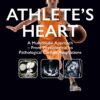 Athlete’s Heart: A Multimodal Approach – From Physiological To Pathological Cardiac Adaptations (EPUB)