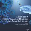 Advances In Epidemiological Modeling And Control Of Viruses (EPUB)