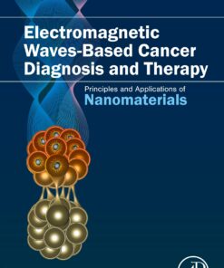 Electromagnetic Waves-Based Cancer Diagnosis And Therapy: Principles And Applications Of Nanomaterials (PDF)