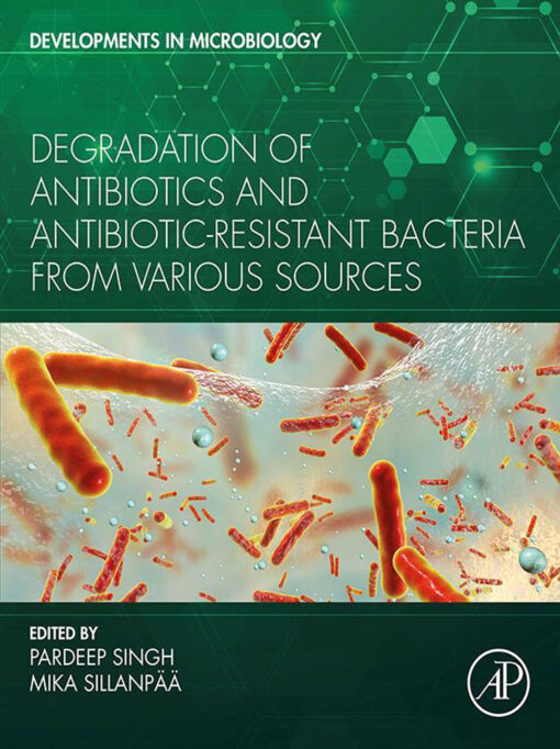 Degradation Of Antibiotics And Antibiotic-Resistant Bacteria From Various Sources (PDF)