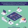 Computational Methods In Drug Discovery And Repurposing For Cancer Therapy (PDF)