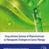 Drug-Delivery Systems Of Phytochemicals As Therapeutic Strategies In Cancer Therapy (PDF)