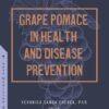 Grape Pomace In Health And Disease Prevention (PDF)