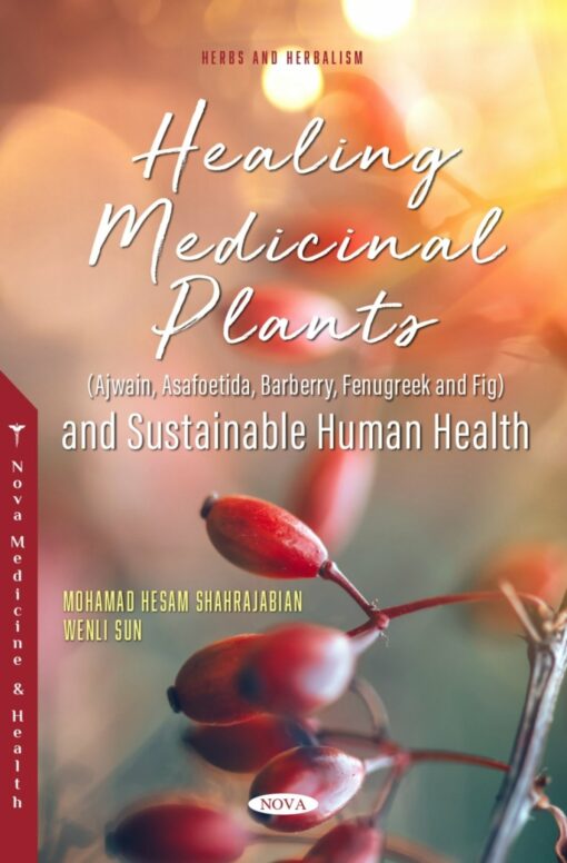 Healing Medicinal Plants (Ajwain, Asafoetida, Barberry, Fenugreek And Fig) And Sustainable Human Health (PDF)