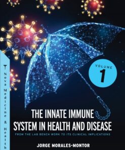 The Innate Immune System In Health And Disease: From The Lab Bench Work To Its Clinical Implications, Volume 1 (PDF)