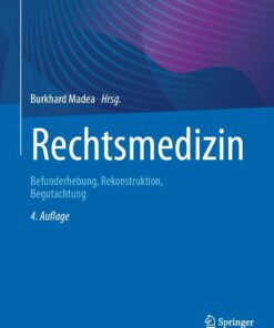 Rechtsmedizin: Befunderhebung, Rekonstruktion, Begutachtung, 4th Edition (EPUB)