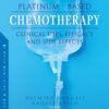 Platinum-Based Chemotherapy: Clinical Uses, Efficacy And Side Effects (PDF)