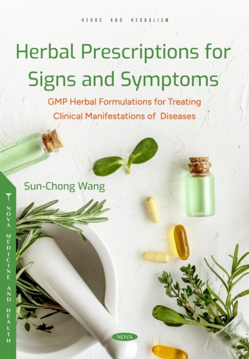 Herbal Prescriptions For Signs And Symptoms: GMP Herbal Formulations For Treating Clinical Manifestations Of Diseases (PDF)