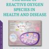 The Role Of Reactive Oxygen Species In Health And Disease (PDF)