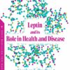 Leptin And Its Role In Health And Disease (PDF)