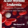 Acute Myeloid Leukemia: Diagnosis, Prognosis, Treatment And Outcomes (PDF)