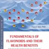 Fundamentals Of Flavonoids And Their Health Benefits. A Textbook For Undergraduate, Graduate, And Postgraduate Students (PDF)