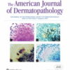 American Journal of Dermatopathology: Volume 44 (1 - 12) 2022 PDF