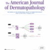 American Journal of Dermatopathology: Volume 44 (1 - 12) 2022 PDF