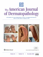 American Journal of Dermatopathology: Volume 45 (1 – 12) 2023 PDF