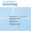 Current Opinion in Anaesthesiology: Volume 35 (1 - 6) 2022 PDF