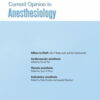 Current Opinion in Anaesthesiology: Volume 36 (1 - 6) 2023 PDF