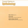 Current Opinion in Ophthalmology: Volume 33 (1 - 6) 2022 PDF