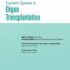 Current Opinion in Organ Transplantation: Volume 27 (1 - 6) 2022 PDF