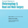 Current Opinion in Otolaryngology & Head & Neck Surgery: Volume 31 (1 - 6) 2023 PDF