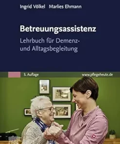 Betreuungsassistenz: Lehrbuch Für Demenz- Und Alltagsbegleitung (German Edition), 3rd Edition (PDF)