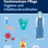 Taschenwissen Pflege Hygiene Und Infektionskrankheiten (German Edition) (PDF)