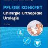 Pflege Konkret Chirurgie Orthopädie Urologie, 6th Edition (PDF)