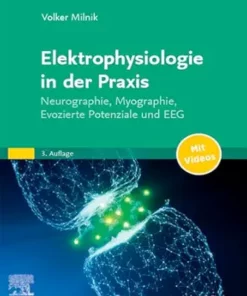 Elektrophysiologie In Der Praxis: Neurographie, Myographie, Evozierte Potentiale Und EEG, 3rd Edition (German Edition) (PDF)