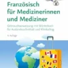 Französisch Für Medizinerinnen Und Mediziner: Gebrauchsanweisung Mit Wörterbuch Für Auslandsaufenthalt Und Klinikalltag, 4th Edition (German Edition) (PDF)