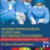 Modern Approaches In Plastic And Reconstructive Surgery: Advancements And Best Practices For Today’s Surgeons (EPUB)