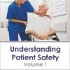 Understanding Patient Safety: Volume 1 (PDF)