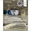 A Clinical Guide To Advanced Minimum Intervention Restorative Dentistry (PDF)