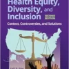 Health Equity, Diversity, And Inclusion: Context, Controversies, And Solutions, 2nd Edition (PDF)