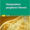 Manipulation Peripherer Nerven, 2nd Edition (PDF)