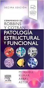 Compendio De Robbins Y Cotran. Patología Estructural Y Funcional, 10th Edition (PDF)