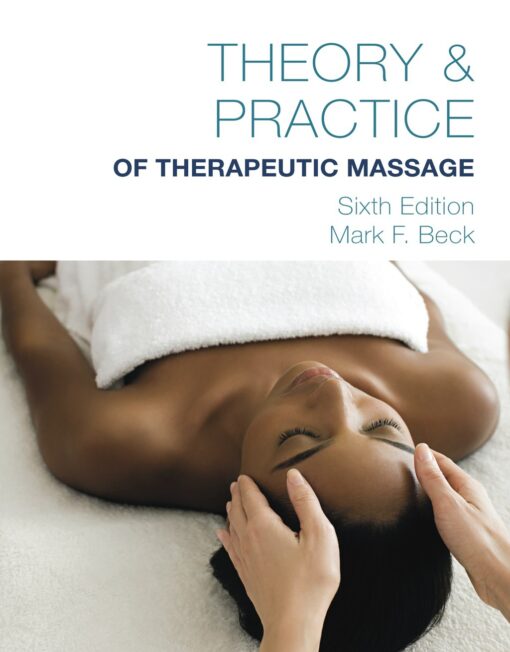 Theory & Practice Of Therapeutic Massage, 6th Edition (PDF)