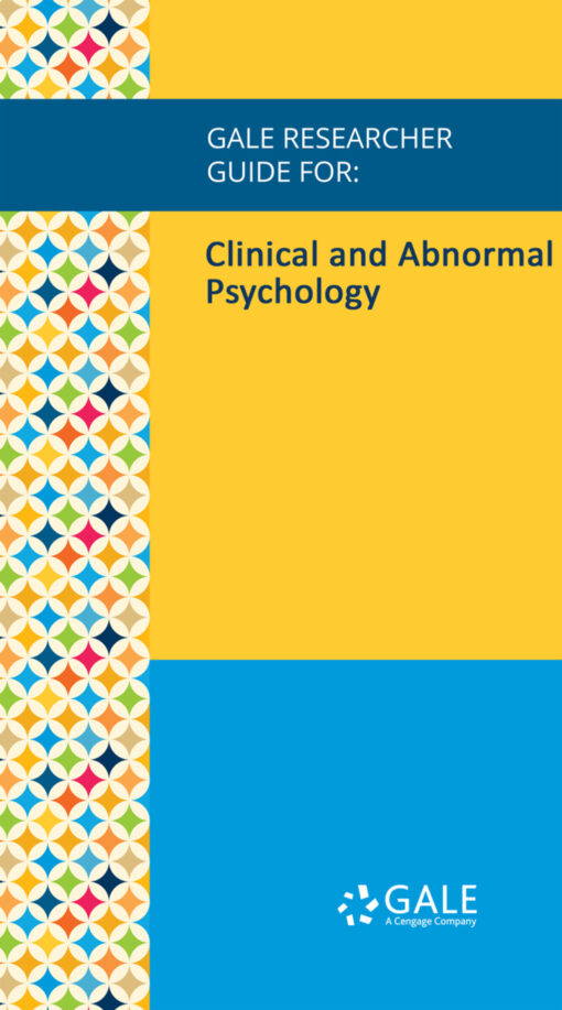 Gale Researcher Guide For: Clinical And Abnormal Psychology (EPUB)